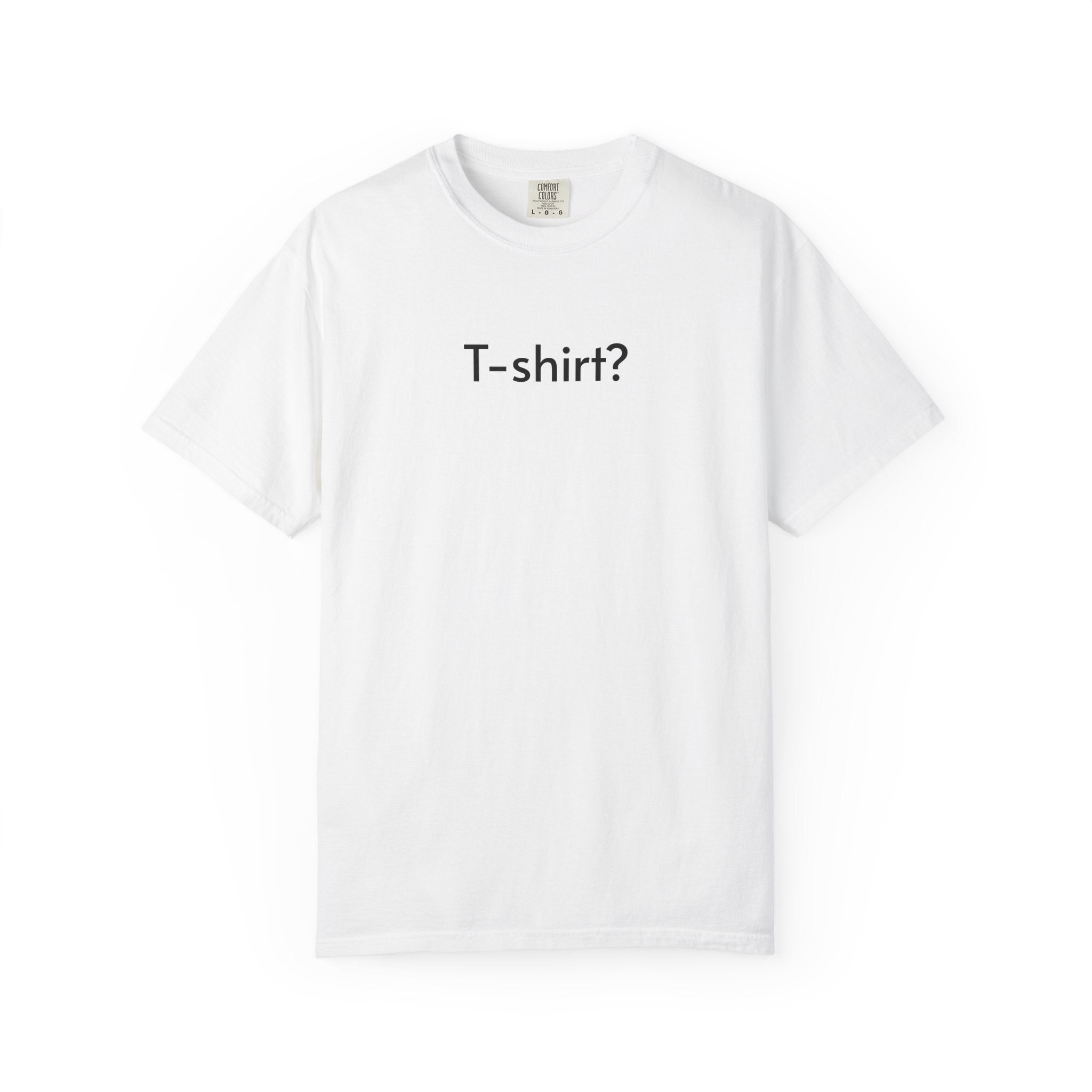 'T-shirt?' — Graphic Tee?