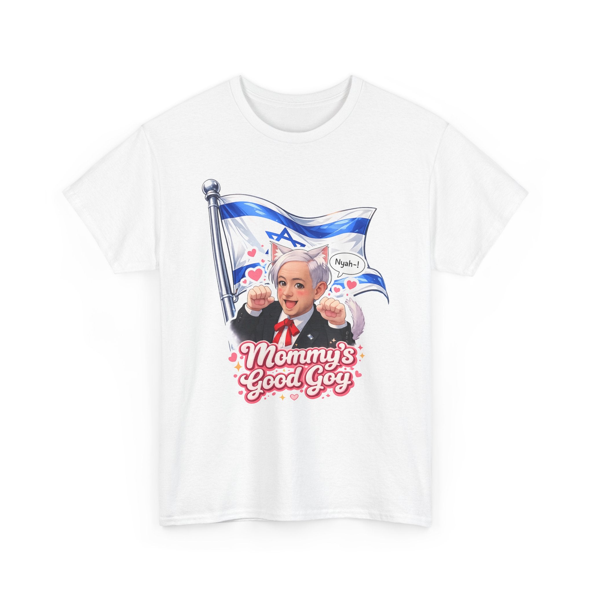 "Mommy's Good Goy" Isreal Benjamin Netanyahu — T-shirt